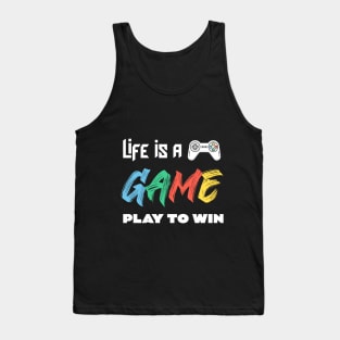 LIFE IS A GAME PLAY TO WIN Tank Top